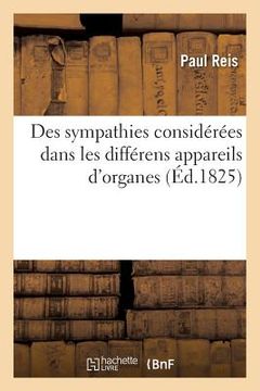 portada Des Sympathies Considérées Dans Les Différens Appareils d'Organes (en Francés)