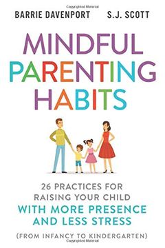 portada Mindful Parenting Habits: 26 Practices for Raising Your Child With More Presence and Less Stress (From Infancy to Kindergarten) (en Inglés)