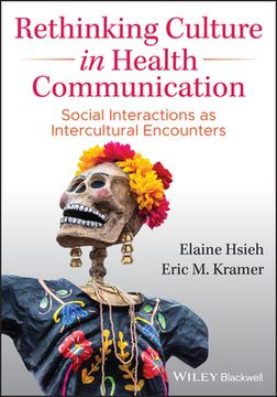 portada Rethinking Culture in Health Communication: Social Interactions as Intercultural Encounters (en Inglés)