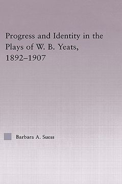 portada progress & identity in the plays of w.b. yeats, 1892-1907 (en Inglés)