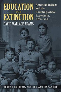 portada Education for Extinction: American Indians and the Boarding School Experience, 1875–1928 (in English)