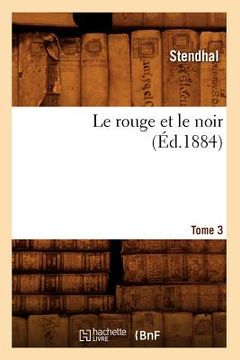 portada Le Rouge Et Le Noir. Tome 3 (Éd.1884) (in French)