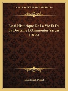 portada Essai Historique De La Vie Et De La Doctrine D'Ammonius Saccas (1836) (in French)