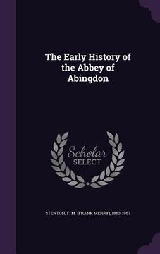 portada The Early History of the Abbey of Abingdon (en Inglés)