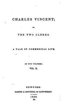 portada Charles Vincent, Or, the Two Clerks. a Tale of Commercial Life - Vol. II (en Inglés)
