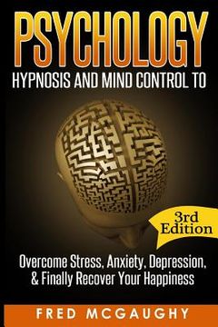 portada Psychology: Hypnosis and Mind Control to Overcome Stress, Anxiety, Depression, & (en Inglés)