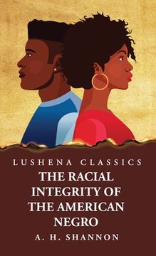 portada Racial Integrity and Other Features of the Negro Problem (en Inglés)