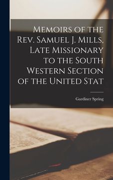 portada Memoirs of the Rev. Samuel J. Mills, Late Missionary to the South Western Section of the United Stat (en Inglés)