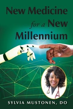 portada New Medicine for a New Millennium: A Memoir Looking Front to Back in Time at a Black Woman's Life in Medicine (en Inglés)