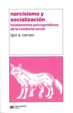 portada Narcisismo y Socialización. Fundamentos Psicogenéticos de la Conducta Social / 3 ed.
