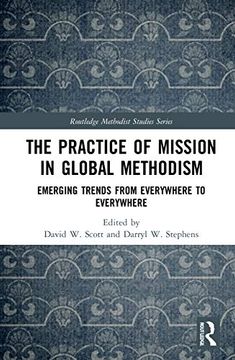 portada The Practice of Mission in Global Methodism: Emerging Trends From Everywhere to Everywhere (Routledge Methodist Studies Series) (en Inglés)