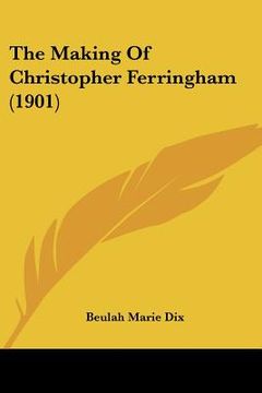 portada the making of christopher ferringham (1901) (in English)