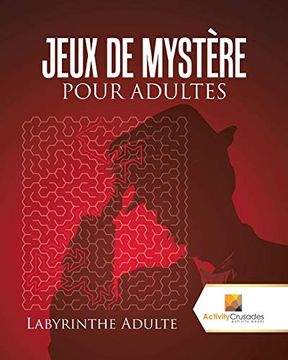 portada Jeux de Mystère Pour Adultes: Labyrinthe Adulte (en Francés)