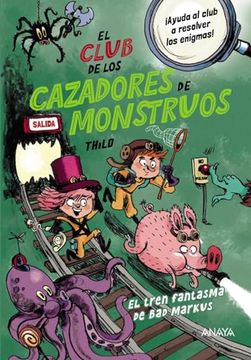 portada El Club de los Cazadores de Monstruos: El Tren Fantasma de bad Markus (in Spanish)