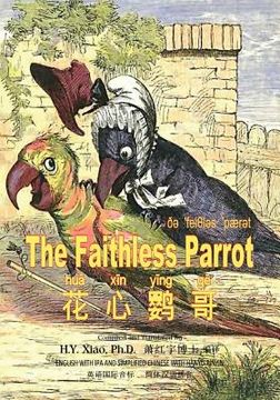 portada The Faithless Parrot (Simplified Chinese): 10 Hanyu Pinyin with IPA Paperback Color