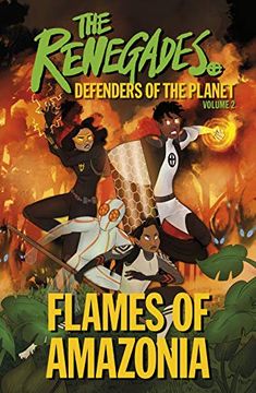 portada The Renegades Flames of Amazonia: Defenders of the Planet (en Inglés)