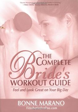 portada The Complete Bride's Workout Guide: Feel and Look Great on Your big day (en Inglés)