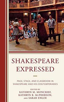 portada Shakespeare Expressed: Page, Stage, and Classroom in Shakespeare and his Contemporaries (The Fairleigh Dickinson University Press Series on Shakespeare and the Stage) (en Inglés)