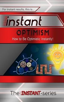 portada Instant Optimism: How to Be Optimistic Instantly! (en Inglés)