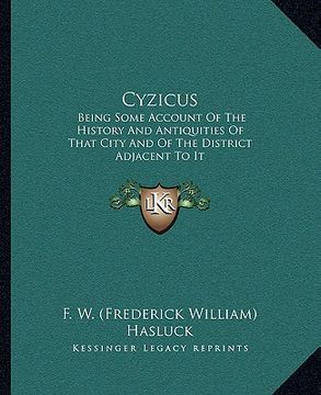 portada cyzicus: being some account of the history and antiquities of that city and of the district adjacent to it (en Inglés)