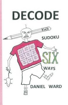 portada Decode Sudoku SIX Ways (en Inglés)