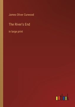 portada The River's End: in large print (en Inglés)