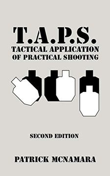 portada T. A. P. S. Tactical Application of Practical Shooting: Recognize the Void in Your Tactical Training (in English)