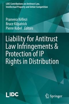 portada Liability for Antitrust Law Infringements & Protection of IP Rights in Distribution (en Inglés)