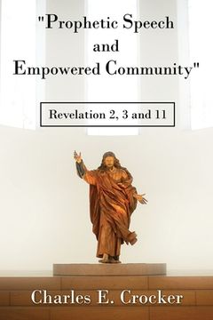 portada "Prophetic Speech and Empowered Community": Revelation 2, 3 and 11 (en Inglés)