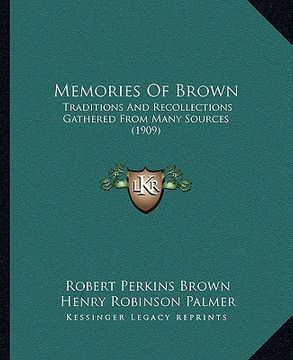 portada memories of brown: traditions and recollections gathered from many sources (1909)