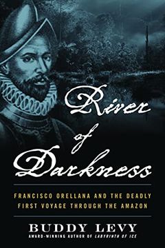 portada River of Darkness: The Deadly First Voyage Through the Amazon (in English)