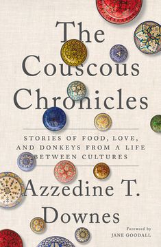 portada The Couscous Chronicles: Stories of Food, Love, and Donkeys from a Life Between Cultures (en Inglés)
