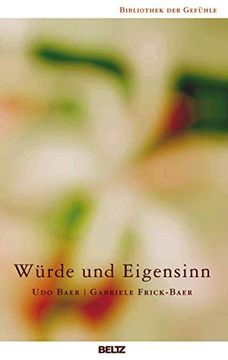 portada Würde und Eigensinn: Band 7 (Bibliothek der Gefühle) (en Alemán)