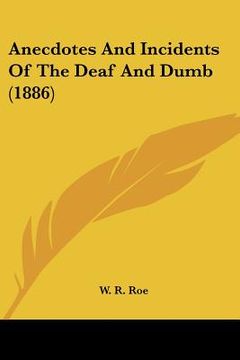 portada anecdotes and incidents of the deaf and dumb (1886) (in English)