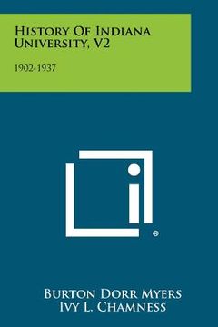 portada history of indiana university, v2: 1902-1937 (en Inglés)
