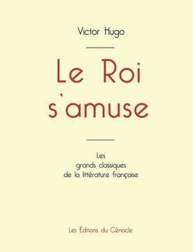 portada Le Roi s'amuse de Victor Hugo (édition grand format) 
