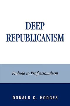 portada deep republicanism: prelude to professionalism (en Inglés)