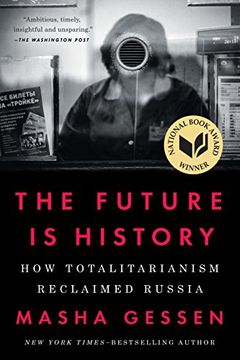 portada The Future is History: How Totalitarianism Reclaimed Russia (en Inglés)