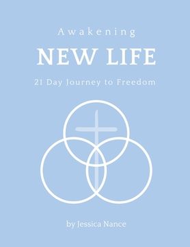 portada Awakening New Life: 21 Day Journey to Freedom (en Inglés)