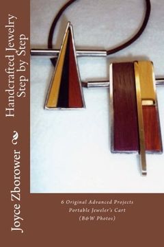 portada Handcrafted Jewelry Step by Step: 5 Beginner Projects --1 Intermediate Project -- Portable Jeweler's Cart (en Inglés)
