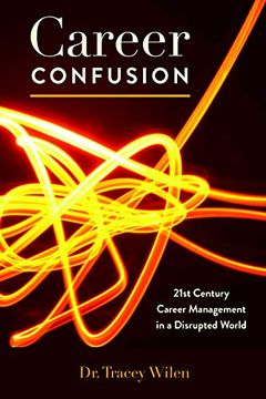 portada Career Confusion: 21St Century Career Management in a Disrupted World 
