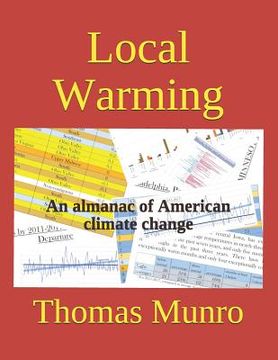 portada Local Warming: An almanac of American climate change (en Inglés)