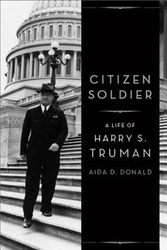 portada Citizen Soldier: A Life of Harry S. Truman (en Inglés)
