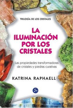 portada Iluminación por los Cristales: Las Propiedades Transformadoras de Cristales y Piedras (in Spanish)