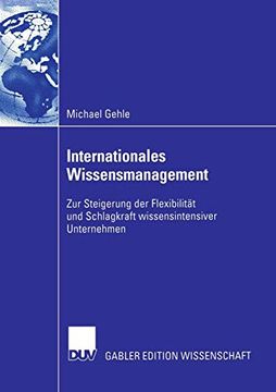 portada Internationales Wissensmanagement: Zur Steigerung der Flexibilität und Schlagkraft Wissensintensiver Unternehmen (en Alemán)
