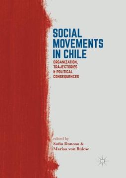 portada Social Movements In Chile: Organization, Trajectories, And Political Consequences (in English)