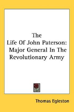 portada the life of john paterson: major general in the revolutionary army (en Inglés)