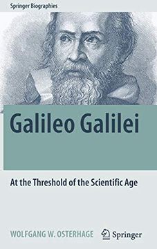 portada Galileo Galilei: At the Threshold of the Scientific age (Springer Biographies) (in English)