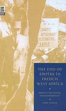 portada the end of empire in french west africa