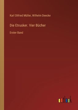 portada Die Etrusker. Vier Bücher: Erster Band (en Alemán)